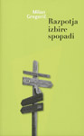 Razpotja, izbire, spopadi