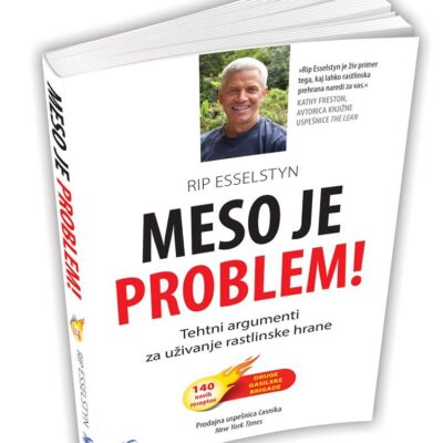 Meso je problem ! - Tehtni argumenti za uživanje rastlinske hrane