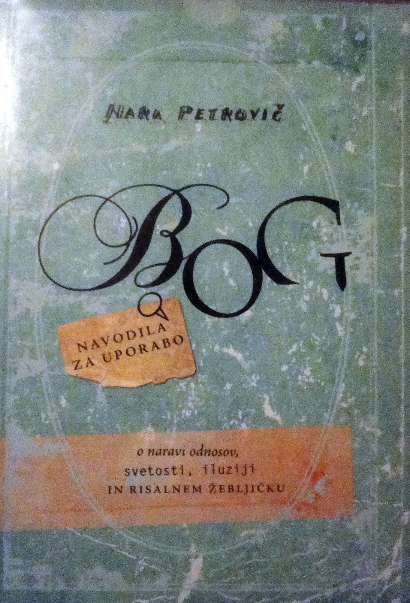 Bog - Navodila za uporabo - O naravi odnosov, svetosti, iluziji in risalnem žebljičku