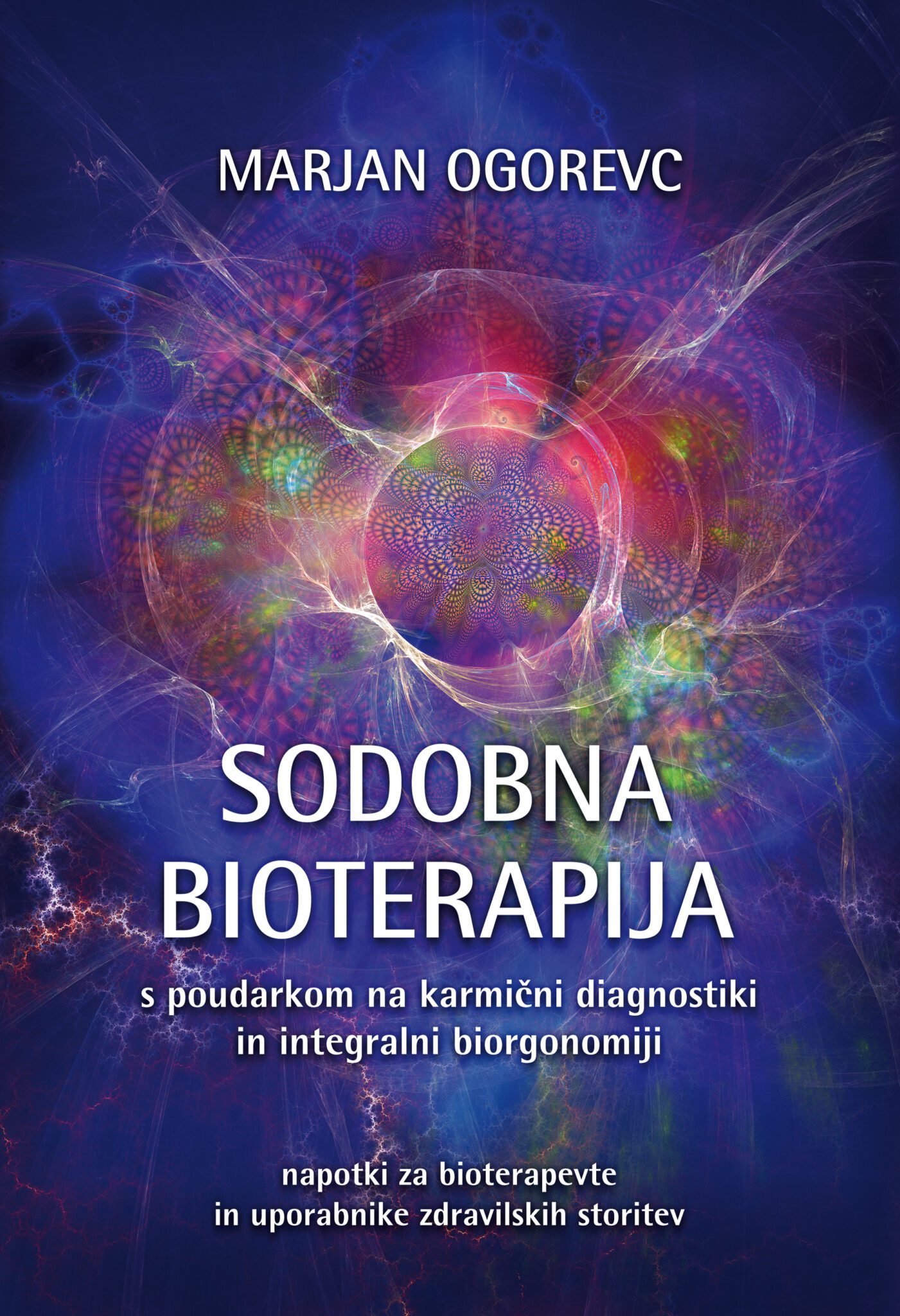 Sodobna bioterapija s poudarkom na karmični diagnostiki in integralni biorgonomiji