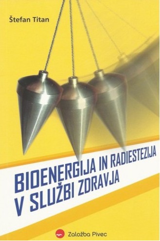 Bioenergija in radiestezija v službi zdravja