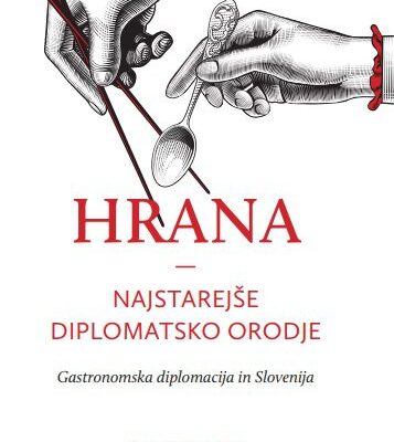 HRANA – NAJSTAREJŠE DIPLOMATSKO ORODJE