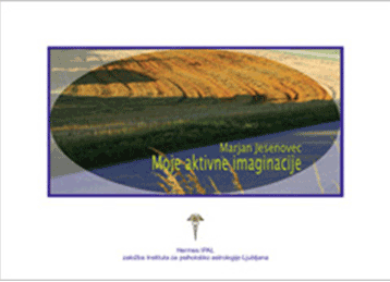 Moje aktivne imaginacije : (od maja 2004 do januarja 2008)