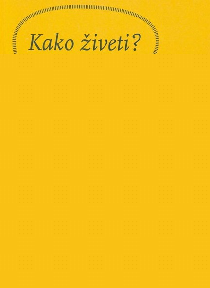 Kako živeti?