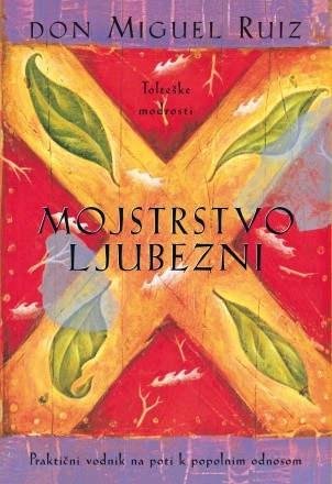Mojstrstvo ljubezni - Praktični vodnik na poti k popolnim odnosom