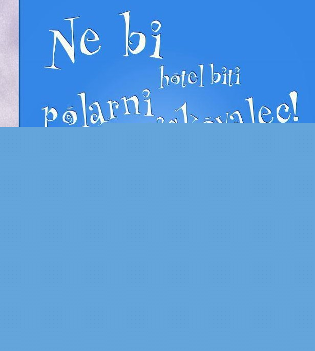 Ne bi hotel biti polarni raziskovalec!