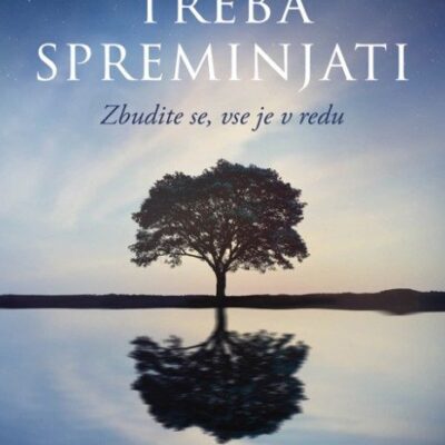 Ni se vam treba spreminjati