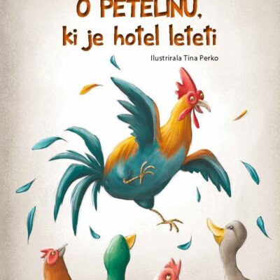 O petelinu, ki je hotel leteti