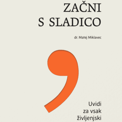 Začni s sladico - uvidi za vsak življenjski okus