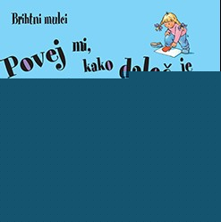 Povej mi, kako daleč je