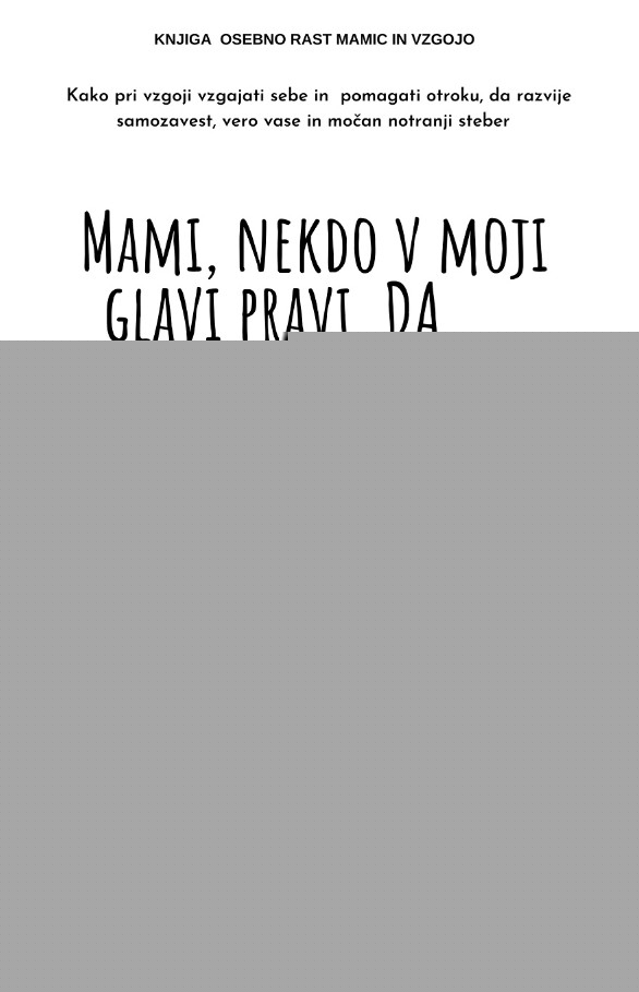 Mami, nekdo v moji glavi pravi, da ...