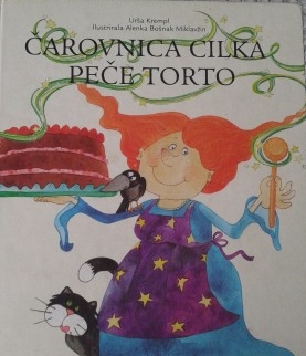 Čarovnica Cilka peče torto