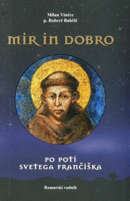 Mir in dobro: Po poti svetega Frančiška
